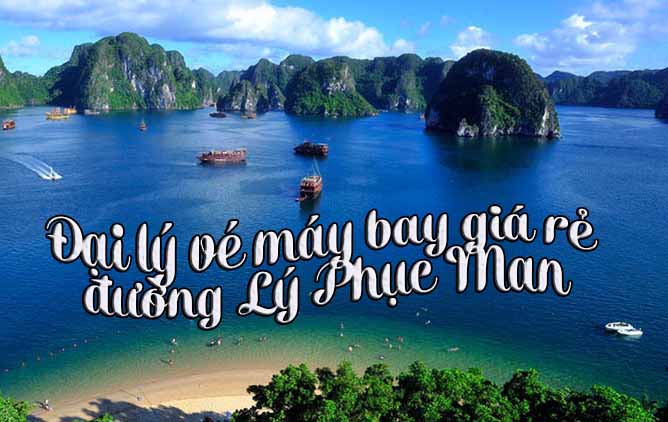 Đại lý vé máy bay giá rẻ đường Lý Phục Man