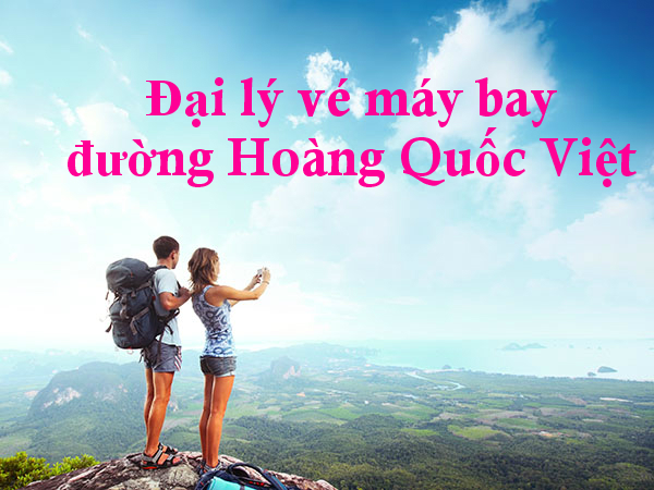 Đại lý vé máy bay đường Hoàng Quốc Việt