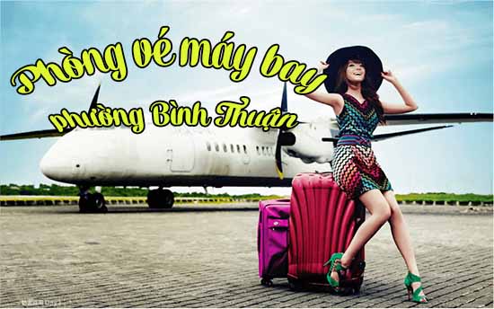 Phòng vé máy bay tại phường Bình Thuận
