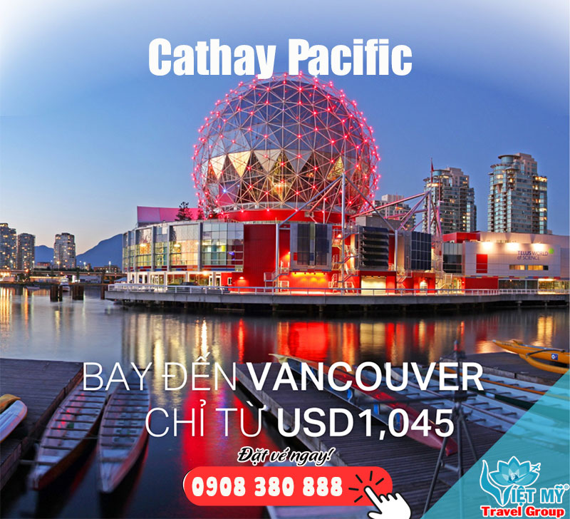 Bay cùng Cathay Pacific khám phá giá vé ưu đãi nhất!