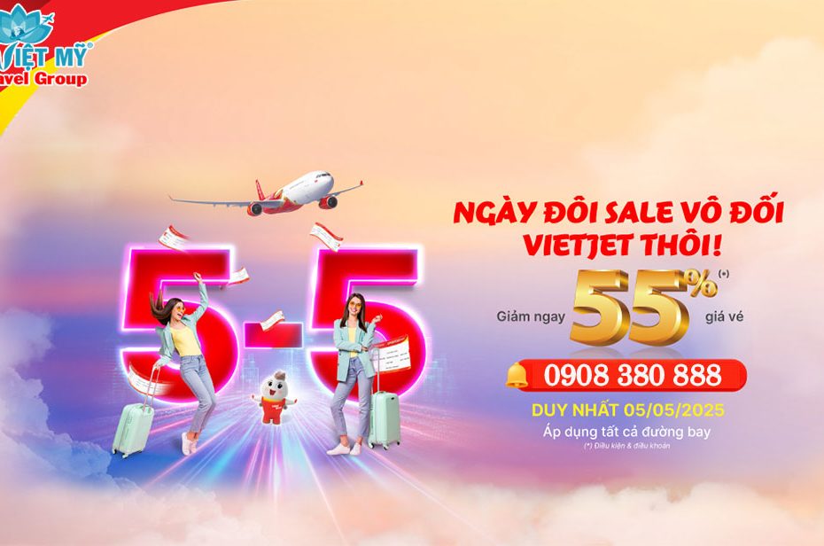 Ngày đôi 5 tháng 5 - Sale vô đối Vietjet thôi!
