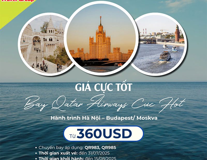Bay Hà Nội đi Budapest và Moskva - Giá cực ưu đãi từ Qatar Airways!
