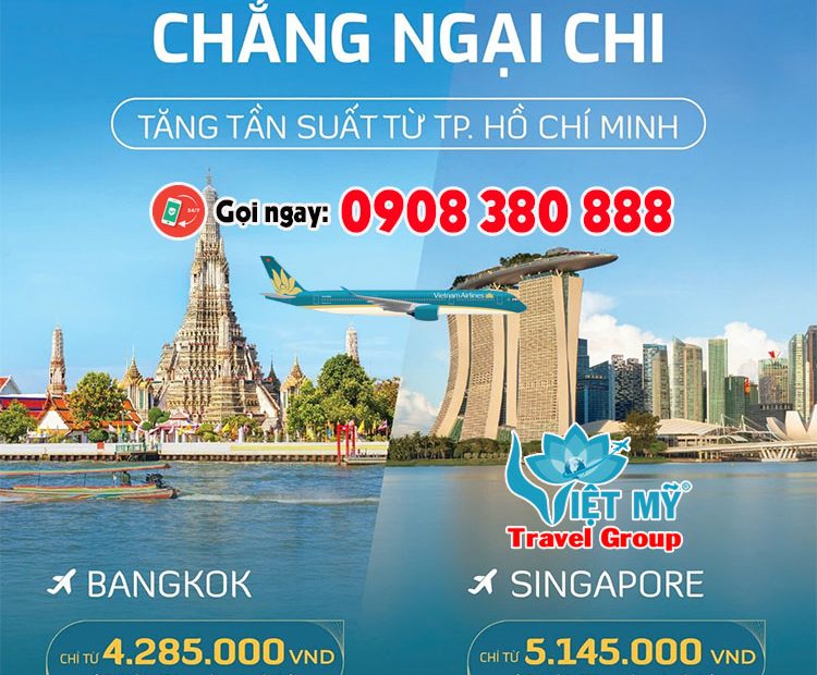 Tăng tần suất đi Thái Singapore & ưu đãi giá từ Vietnam Airlines