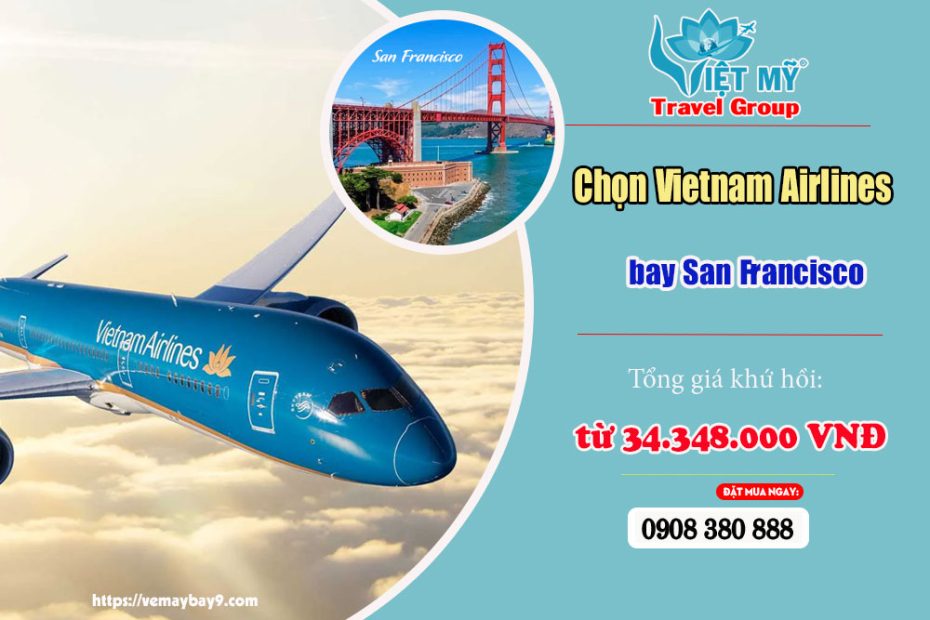 Chọn ngay Vietnam Airlines bay San Francisco - đang ưu đãi giá vé!