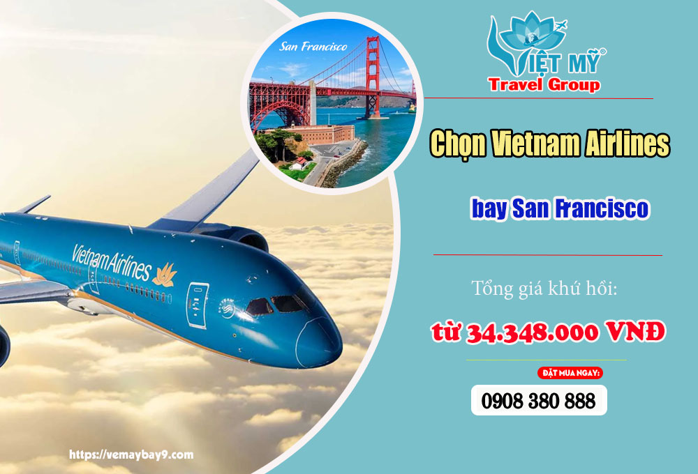 Chọn ngay Vietnam Airlines bay San Francisco - đang ưu đãi giá vé!