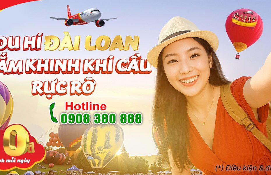 Vi vu Đài Loan mùa hè 2025 - Săn vé 0 đồng cùng Vietjet Air!