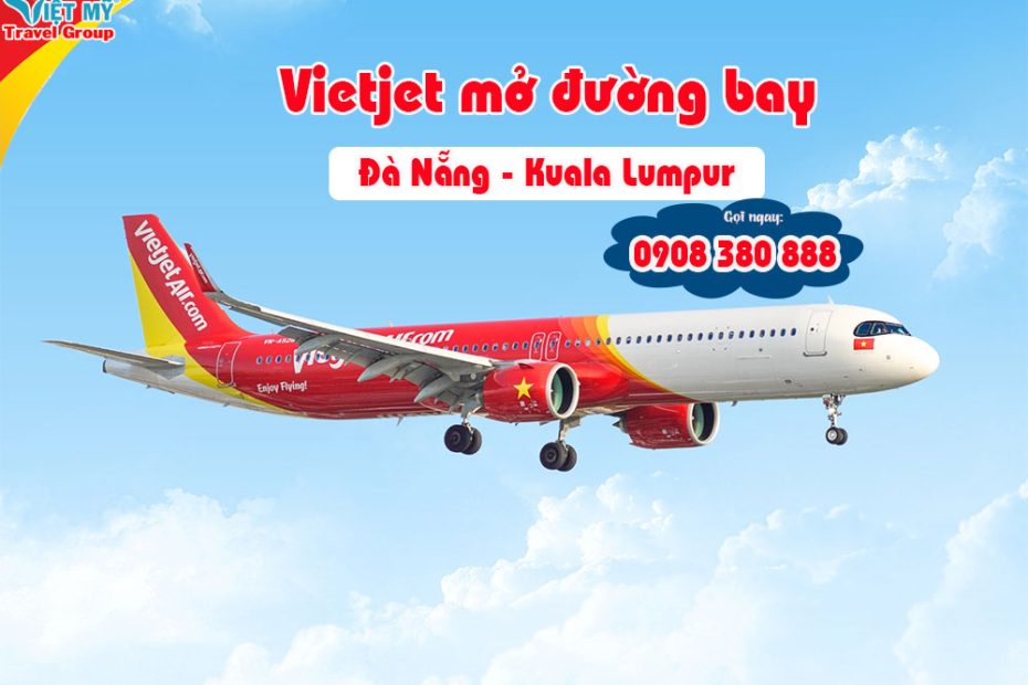 Vietjet mở đường bay Đà Nẵng đi Kuala Lumpur