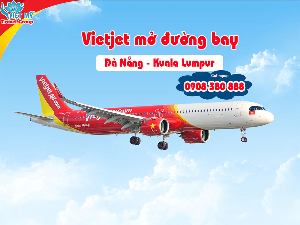 Vietjet mở đường bay Đà Nẵng đi Kuala Lumpur