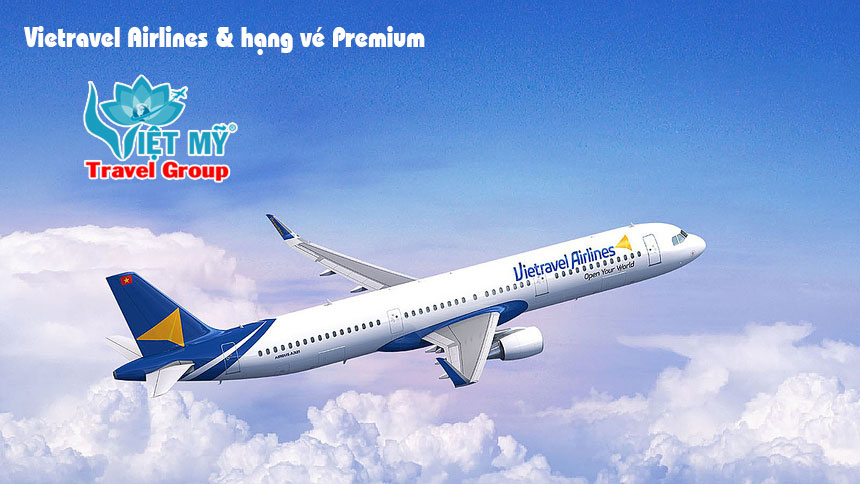Trải nghiệm hang vé Premium từ hãng hàng không Vietravel Airlines