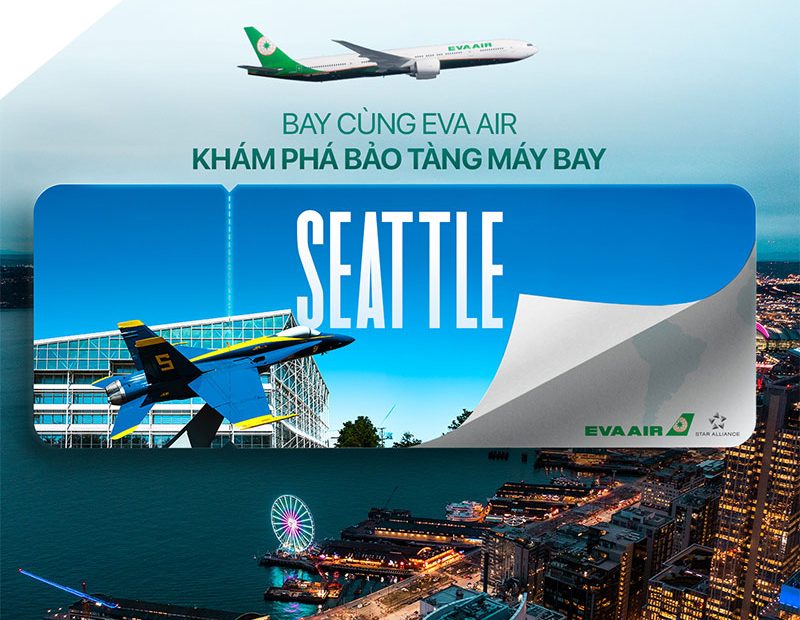 Bay cùng EVA Air đến Seattle - Trải nghiệm Museum of Flight trứ danh