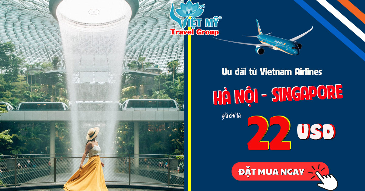 Ưu đãi Hà Nội đi Singapore từ 22 USD hãng Vietnam Airlines