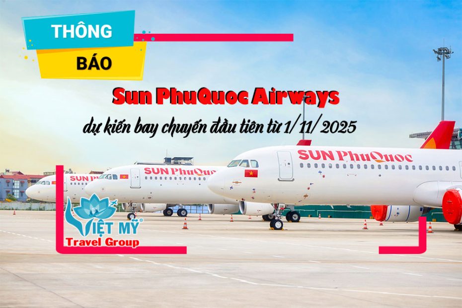 Sun PhuQuoc Airways bay từ 1/11/2025 - Mở đầu hành trình mới!