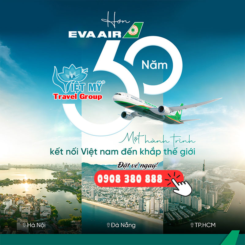 EVA Air - Hơn 30 năm đồng hành kết nối Việt Nam với thế giới