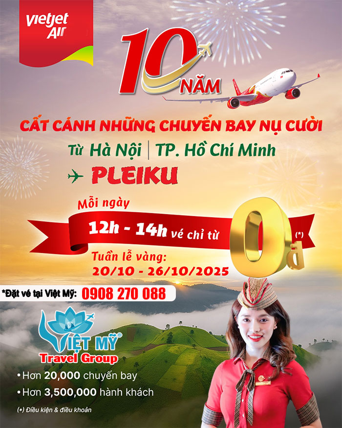 Kỷ niệm 10 năm Vietjet cất cánh cùng Pleiku - Săn vé 0Đ cực dễ