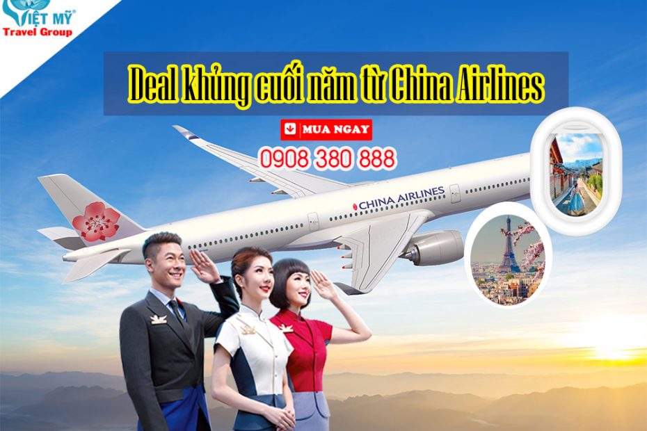 Deal khủng cuối năm từ China Airlines - Bay khắp năm châu!