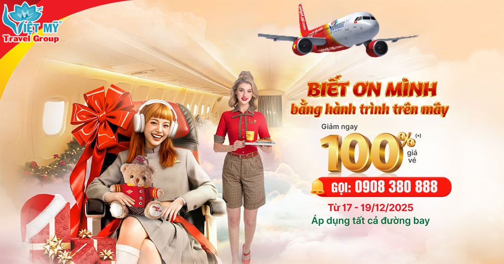 Biết ơn mình bằng hành trình trên mây - Săn vé Vietjet Air giảm đến 100%