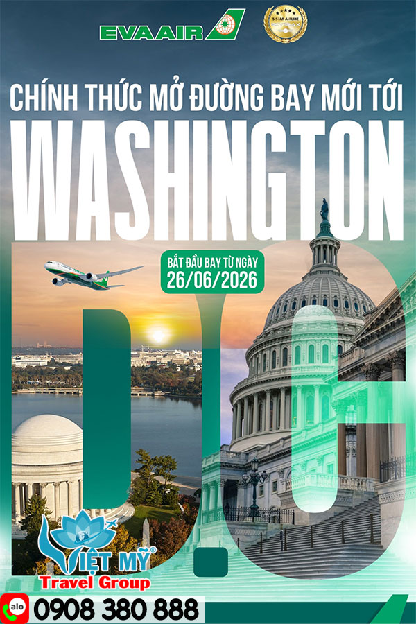 Đường bay mới của EVA Air kết nối Việt Nam – Washington, D.C. nước Mỹ