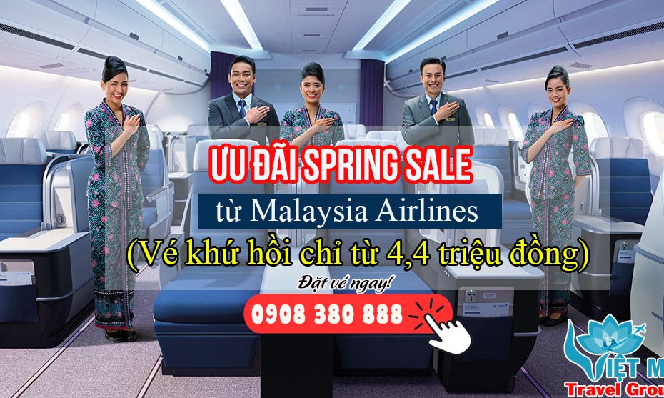 Ưu đãi Spring Sale từ Malaysia Airlines – Vé khứ hồi chỉ từ 4,4 triệu đồng