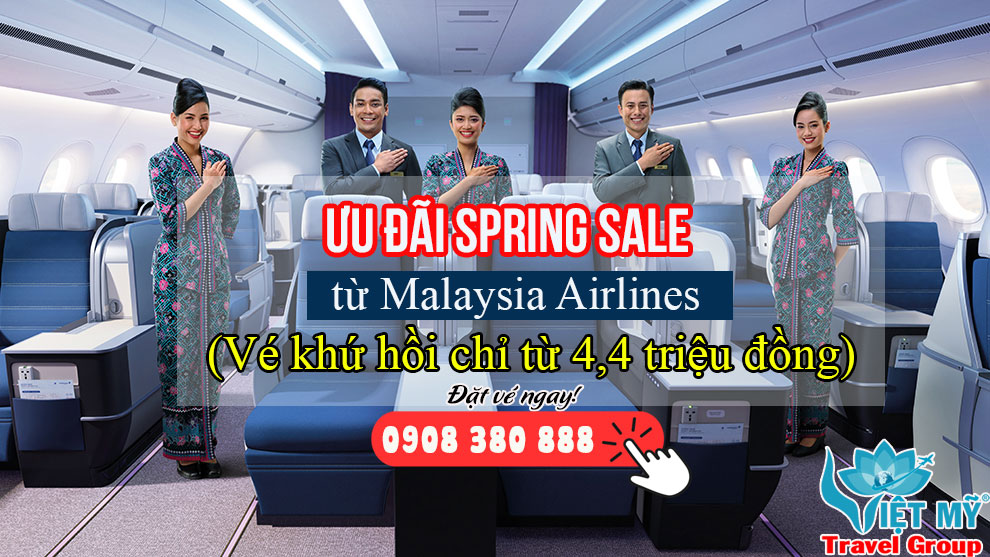 Ưu đãi Spring Sale từ Malaysia Airlines – Vé khứ hồi chỉ từ 4,4 triệu đồng
