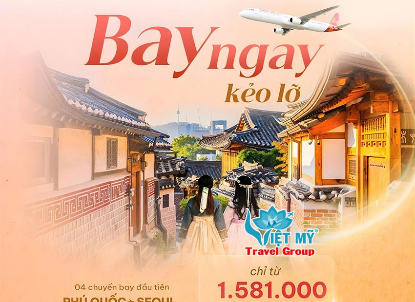 Vé Phú Quốc đi Seoul giá tốt chỉ từ 1.581.000 VNĐ - Hãng Sun PhuQuoc Airways