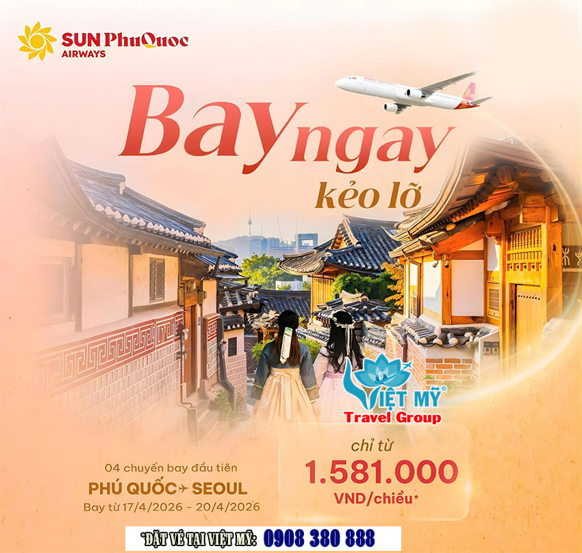 Vé Phú Quốc đi Seoul giá tốt chỉ từ 1.581.000 VNĐ - Hãng Sun PhuQuoc Airways