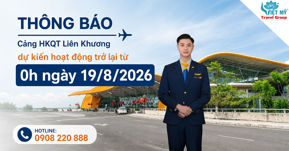 Cảng HKQT Liên Khương dự kiến hoạt động trở lại từ 0h ngày 19/8/2026