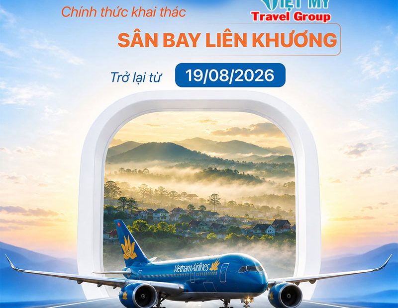 Chính thức khai thác sân bay Liên Khương trở lại từ 19/08/2026