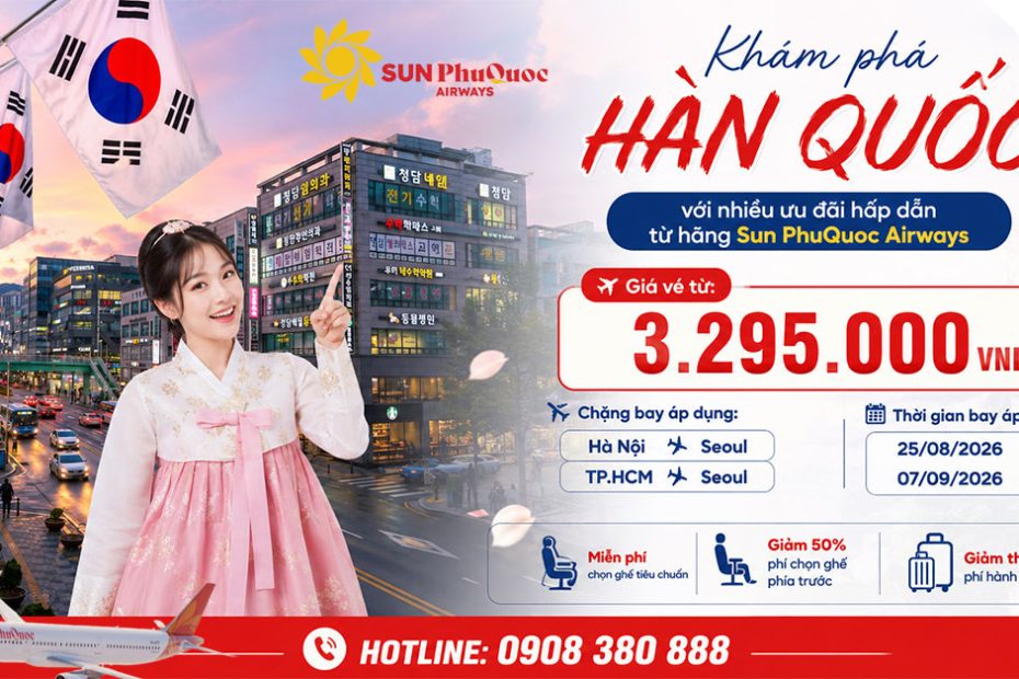 Bay Hà Nội/TP.HCM đi Seoul giá chỉ từ 3.295.000 VND - hãng Sun PhuQuoc Airways