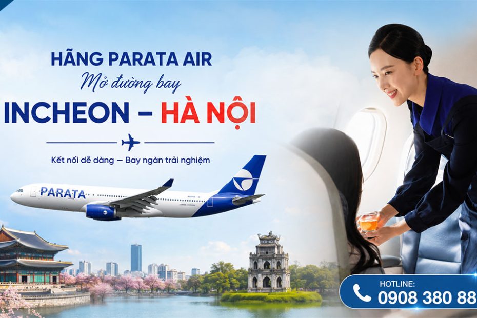 Parata Air chính thức khai thác đường bay Incheon - Hà Nội