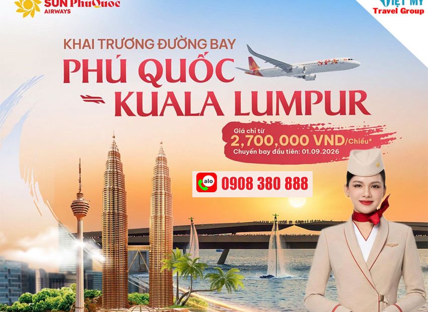 Sun PhuQuoc Airways mở bán đường bay Phú Quốc – Kuala Lumpur, giá vé chỉ từ 2.700.000 VNĐ