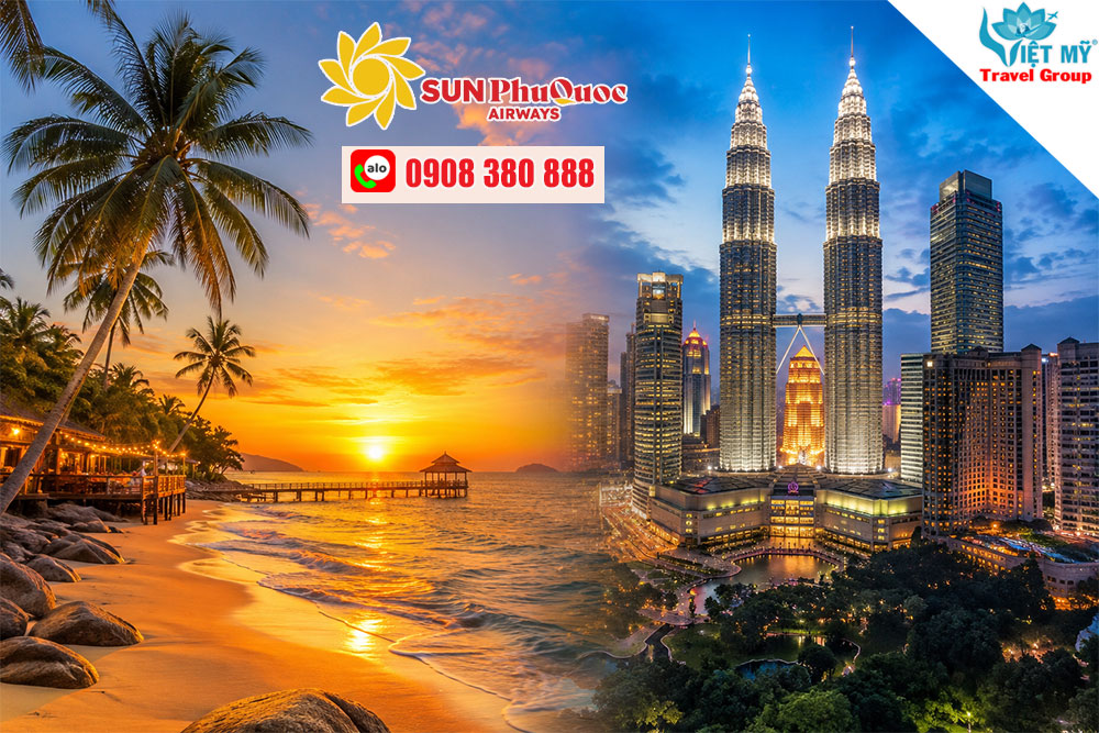 Trải nghiệm Malaysia với đường bay mới Phú Quốc – Kuala Lumpur của Sun PhuQuoc Airways