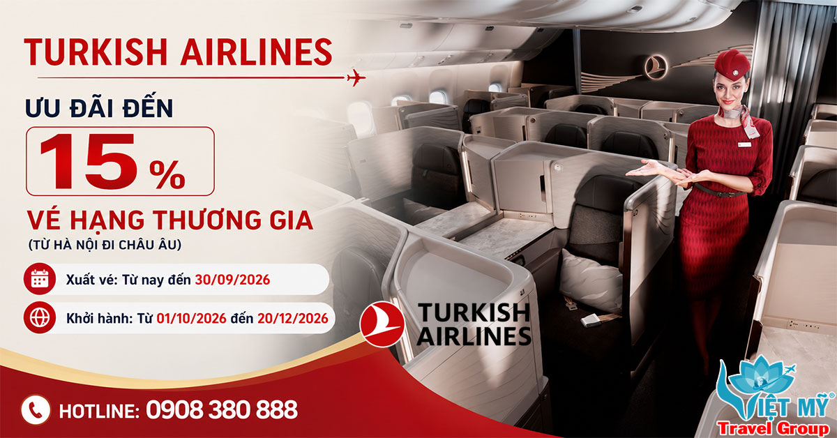 Turkish Airlines ưu đãi 15% giá vé hạng Thương Gia từ Hà Nội đi châu Âu