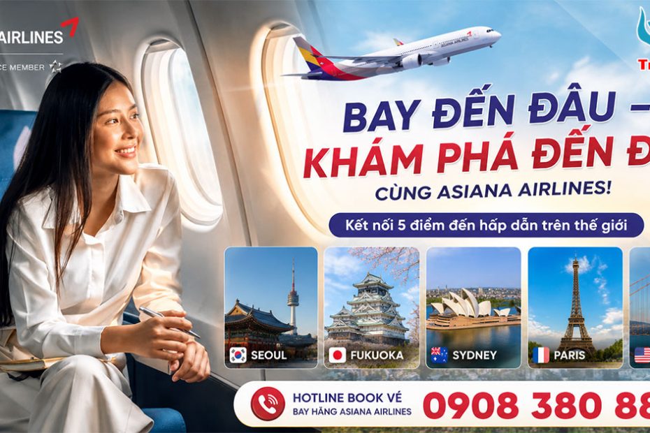 Khám phá thế giới cùng Asiana Airlines: 5 điểm đến không thể bỏ lỡ!