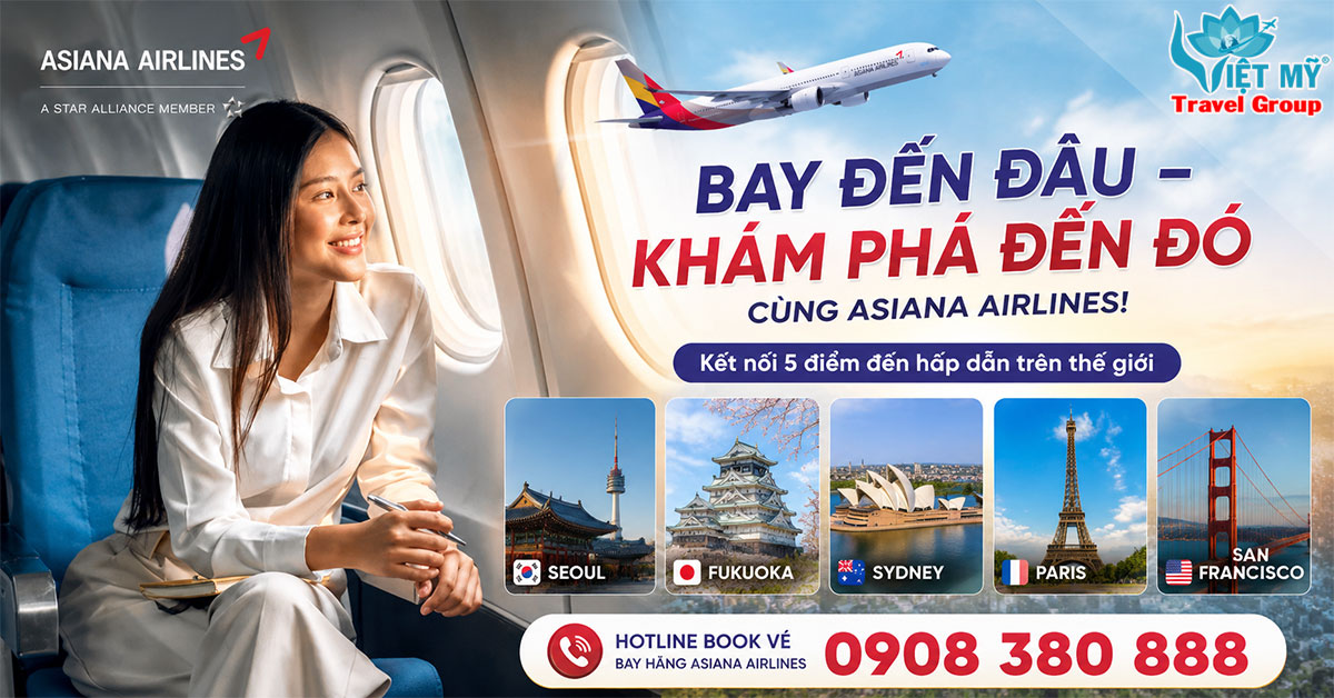 Khám phá thế giới cùng Asiana Airlines: 5 điểm đến không thể bỏ lỡ!