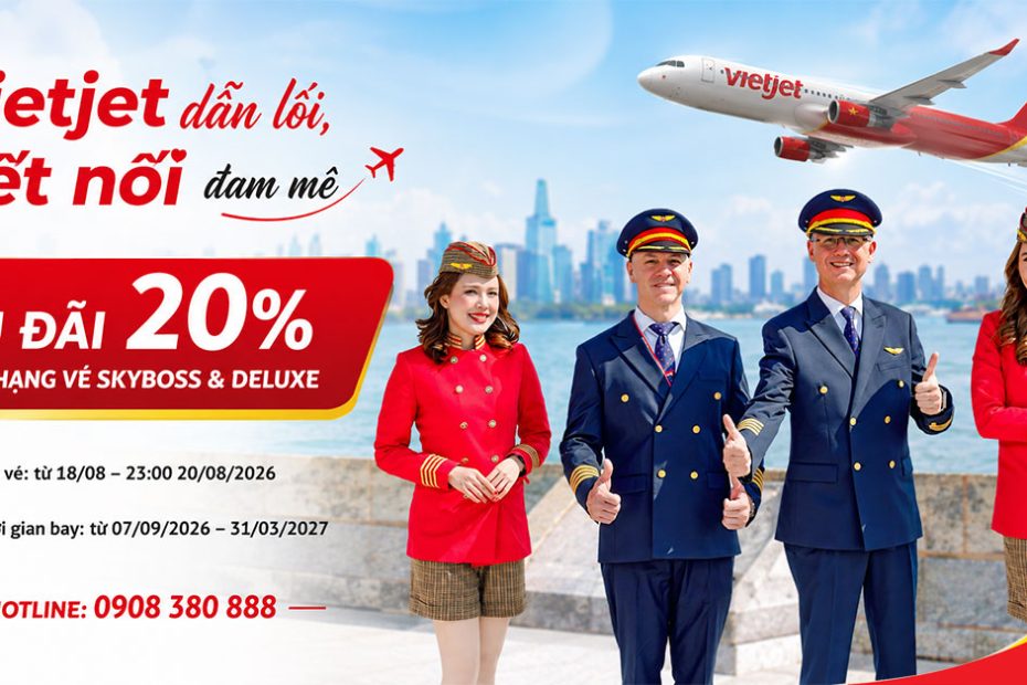 Vietjet giảm 20% vé SkyBoss & Deluxe – Săn ưu đãi, vi vu thôi!