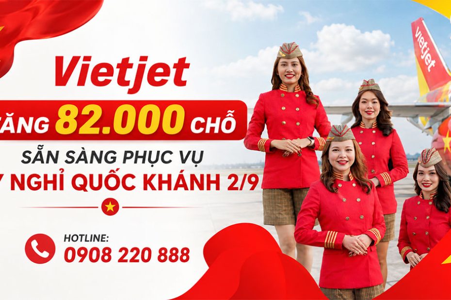 Vietjet tăng 82.000 chỗ - sẵn sàng phục vụ kỳ nghỉ Quốc khánh 2/9