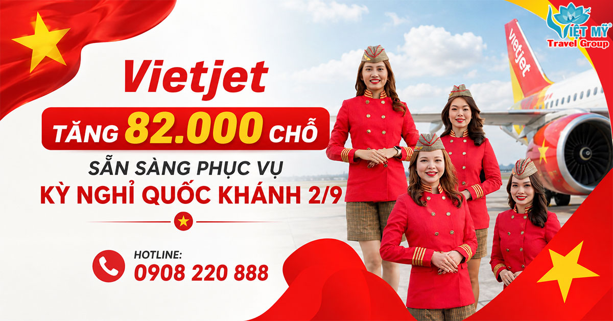 Vietjet tăng 82.000 chỗ - sẵn sàng phục vụ kỳ nghỉ Quốc khánh 2/9