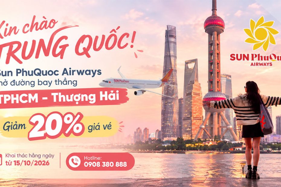 Sun PhuQuoc Airways mở đường bay TP.HCM – Thượng Hải từ 15/10/2026