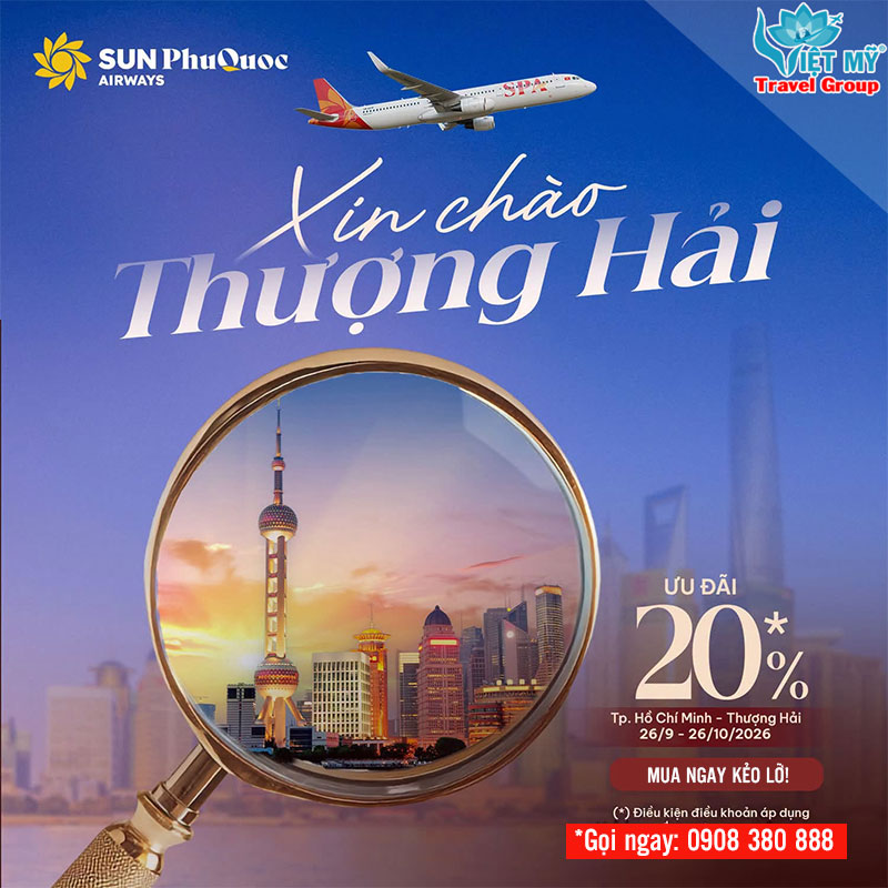 Vé máy bay TPHCM đi Thượng Hải cùng Sun PhuQuoc Airways - ưu đãi 20%