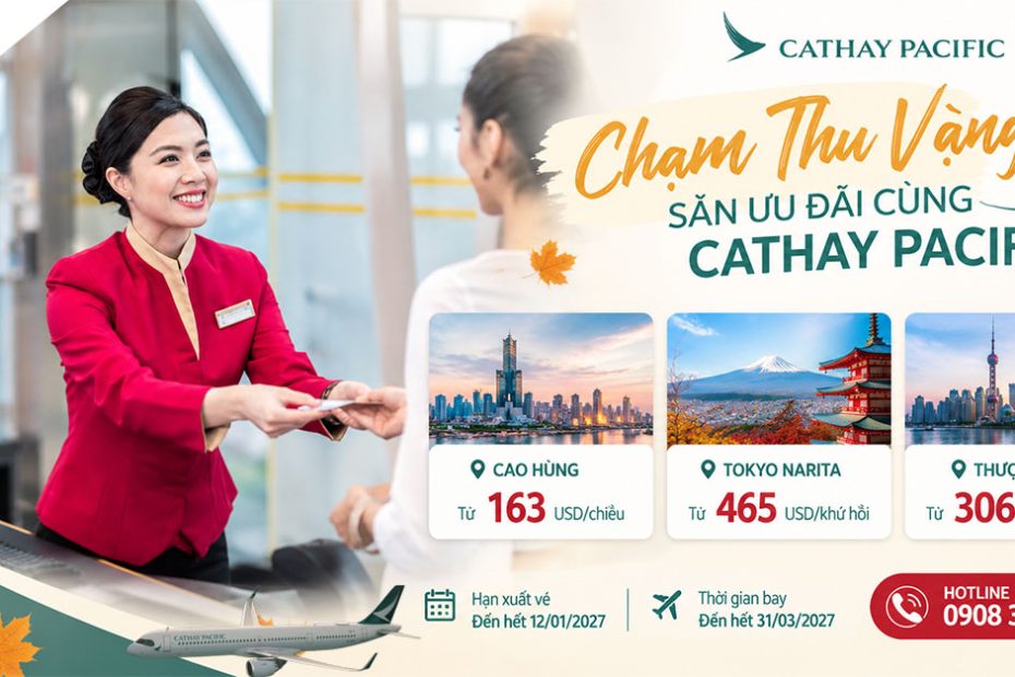Cathay Pacific ưu đãi vé máy bay đi Cao Hùng, Tokyo Narita và Thượng Hải